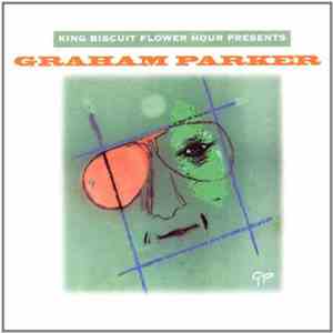 Graham Parker - King Biscuit Flower Hour Presents Graham Parker