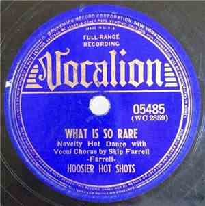 Hoosier Hot Shots - What Is So Rare