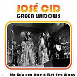 José Cid & Green Widows - No Dia Em Que O Rei Fez Anos