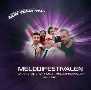 Lars Vegas Trio - Låtar Vi Inte Fått Med I Melodifestivalen