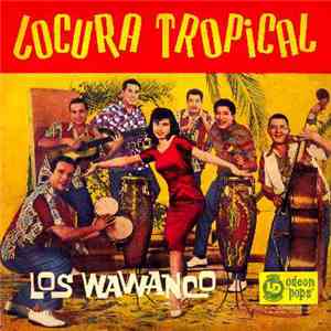 Los Wawanco - Locura Tropical