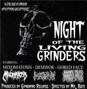 Mixomatosis / Demisor / Gored Face - Night Of The Living Grinders