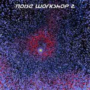Noise Workshop - Noise Workshop, Vol. 2