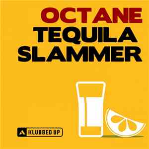 Octane  - Tequila Slammer