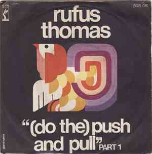 Rufus Thomas - (Do The) Push And Pull