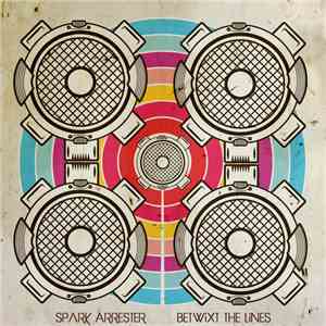 Spark Arrester - Betwixt The Lines