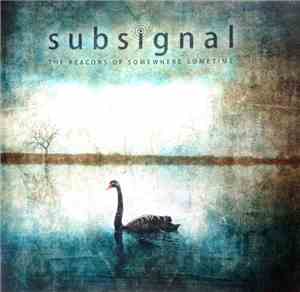 Subsignal - The Beacons Of Somewhere Sometime