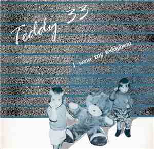 Teddy 33 - I Want My Teddybear