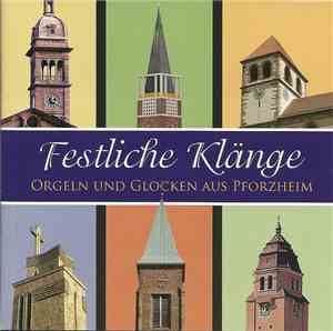 Various - Festliche Klänge − Orgeln Und Glocken Aus Pforzheim