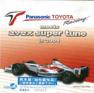 Various - Panasonic Toyota Racing Meets Avex Super Tune In 2004