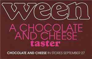 Ween - A Chocolate And Cheese Taster