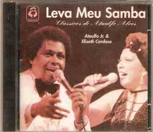 Ataulfo Alves Jr. & Elizeth Cardoso - Leva Meu Samba - Classics de Ataulfo  ...