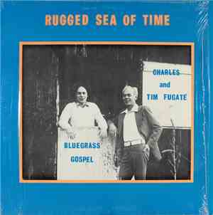 Charles And Tim Fugate - Rugged Sea Of Time: Bluegrass Gospel