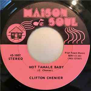 Clifton Chenier - Hot Tamale Baby / Night Time Is The Right Time
