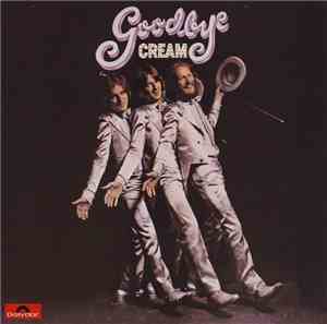 Cream  - Goodbye