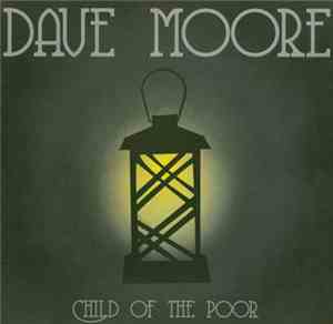 Dave Moore - Child Of The Poor