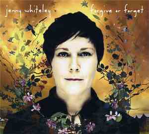 Jenny Whiteley - Forgive Or Forget
