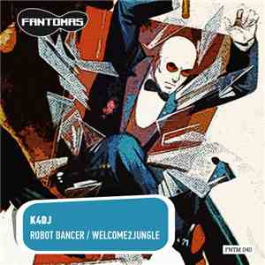 K4DJ - Robot Dancer / Welcome2Jungle