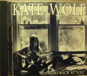 Kate Wolf - Looking Back At You