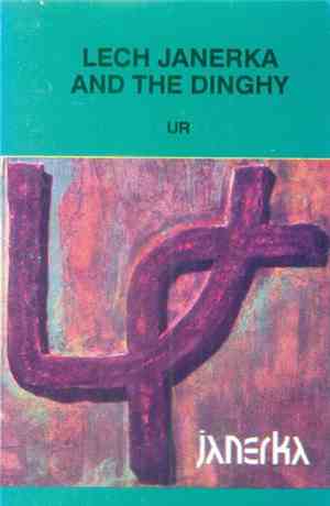 Lech Janerka And The Dinghy - Ur