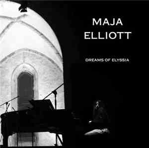 Maja Elliott - Dreams Of Elyssia
