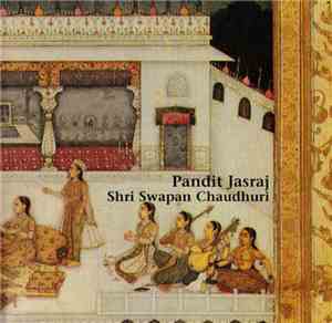 Pandit Jasraj, Shri Swapan Chaudhuri - Vocal
