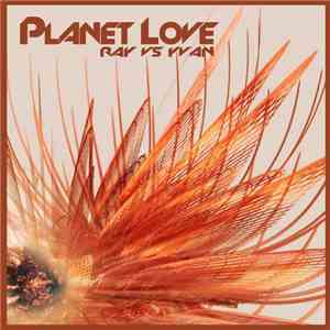 Ray vs. Yvan - Planet Love