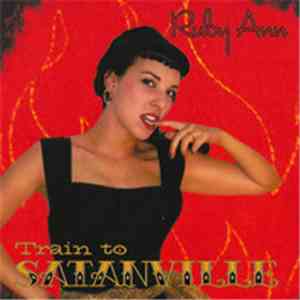 Ruby Ann - Train To Satanville