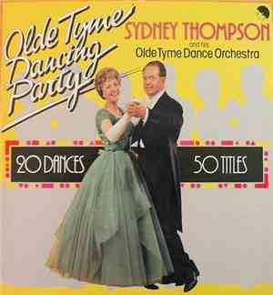 Sydney Thompson And His dance Orchestra - Olde Tyme Dancing Party