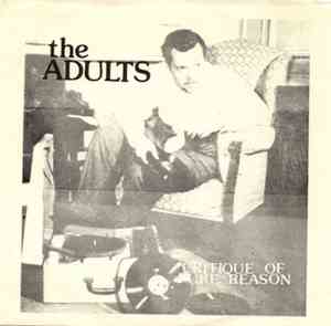 The Adults  - Critique Of Pure Reason