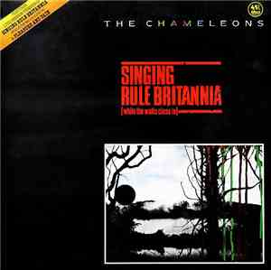 The Chameleons - Singing Rule Britannia (While The Walls Close In)