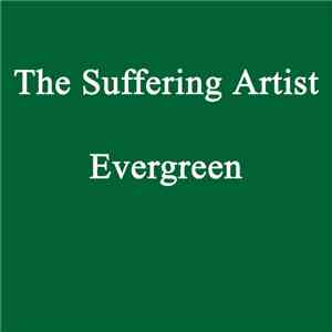 The Suffering Artist - Evergreen