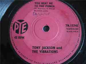 Tony Jackson & The Vibrations - You Beat Me To The Punch / This Little Girl ...