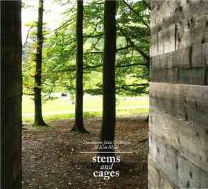 Trondheim Jazz Orchestra & Kim Myhr - Stems And Cages