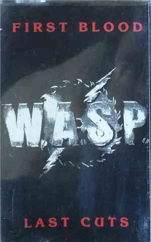 W.A.S.P. - First Blood Last Cuts
