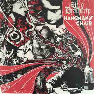 Acid Deathtrip / Hangman's Chair - Acid Deathtrip / Hangman's Chair
