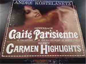 Andre Kostelanetz And His Orchestra - Offenbach: Gaité Parisienne / Bizet:  ...