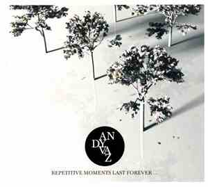 Andy Vaz - Repetitive Moments Last Forever...