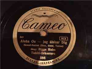 Bigge Holm, Tahiti-Orkestern - Aloha Oe - Jag Älskar Dig / Drömmarnas Ö, Ta ...