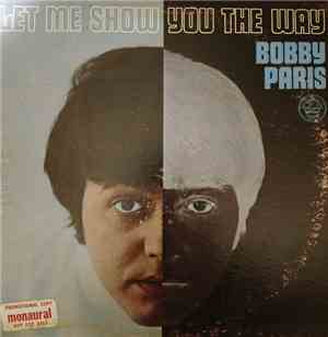 Bobby Paris - Let Me Show You The Way