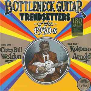 Casey Bill Weldon / Kokomo Arnold - Bottleneck Guitar Trendsetters Of The 1 ...
