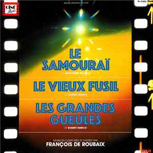 François De Roubaix - Le Samouraï / Le Vieux Fusil / Les Grandes Gueules