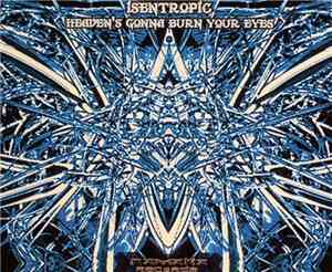 Isentropic - Heaven's Gonna Burn Your Eyes