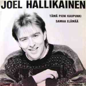 Joel Hallikainen - Tämä Pieni Kaupunki / Samaa Elämää