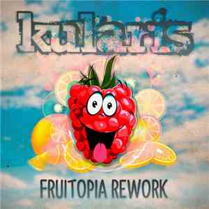 Kularis - Fruitopia Rework