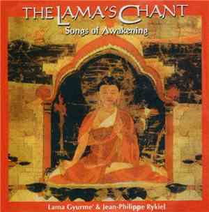 Lama Gyurme & Jean-Philippe Rykiel - The Lama's Chant (Songs Of Awakening)