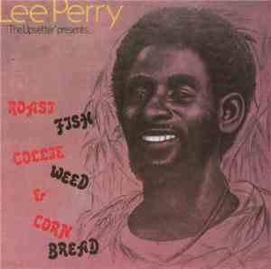 Lee Perry - Roast Fish Collie Weed & Corn Bread