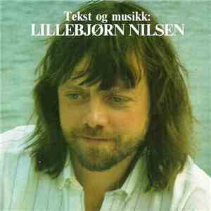 Lillebjørn Nilsen - Tekst Og Musikk: Lillebjørn Nilsen