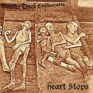 Monster Truck Enthusiasts - Heart Stops