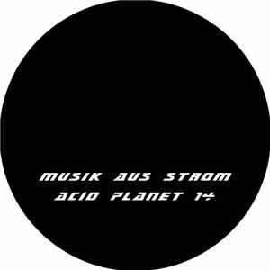 Musik Aus Strom - Acid Planet 14